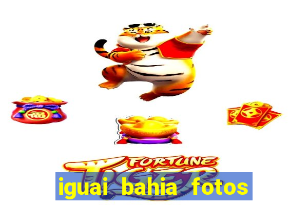 iguai bahia fotos da cidade